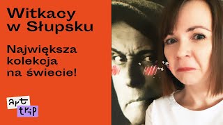 Witkacy w Słupsku największa kolekcja na świecie  ART TRIP 4 [upl. by Yednil]