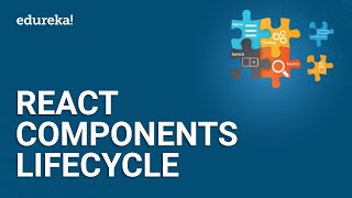 React Components Lifecycle  React Tutorial for Beginners  ReactJS Training  Edureka [upl. by Acirrej]