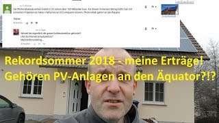 Gehören Photovoltaikanlagen an den Äquator 🤔😮 Auswirkung des Rekordsommers 2018 [upl. by Rhoda895]