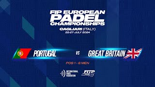 🇵🇹 PORTUGAL vs GREAT BRITAIN 🇬🇧  Pos 1  8  Men  FIP EUROPEAN PADEL CHAMPIONSHIPS  Court 2 [upl. by Ynohtn401]