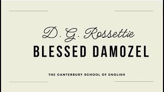 The Blessed Damozel D G Rossettie [upl. by Lenette]