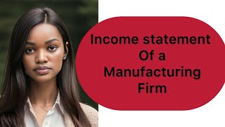 Income statement Format of a manufacturing firm NAISHAACADEMY [upl. by Laehcar472]