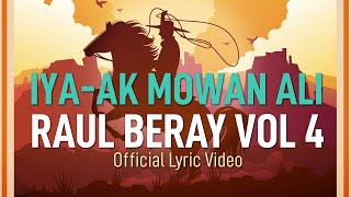 IYAAK MOWAN ALI  Raul Beray  Official Lyric Video [upl. by Barcot]