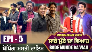 AMAR MARRIAGE VLOG SADE MUNDE DA VIAH EPISODE 5  MR MRS DEVGAN FAMILY [upl. by Blockus]