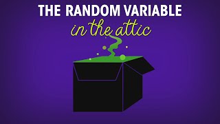 The random variable in the attic [upl. by Hicks]