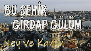 Bu Şehir Girdap Gülüm [upl. by Burr]