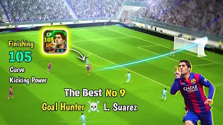 105 Rated Goal Hunter ☠️🔥 Double Booster L Suarez Review in eFootball 25 Mobile 🔥 PES EMPIRE• [upl. by Aniroc]