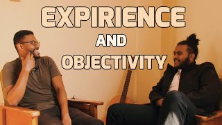 EXPERIENCE AND OBJECTIVITY  የእሳት አራት ሙግት EP 9 [upl. by Ittak]