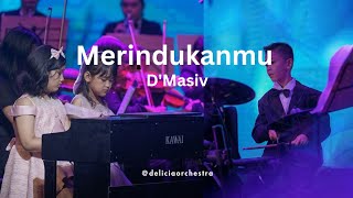 Merindukanmu Dmasiv Orchestra Version by Delicia Orchestra [upl. by Mccutcheon309]