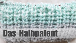 Das Halbpatent Stricken  Strickmuster lernen [upl. by Inalaehon]