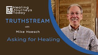 Asking for Healing  Mike Hoesch [upl. by Kisor]