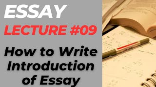 Essay  Lecture 09  How to Write Introduction of Essay [upl. by Bernice997]