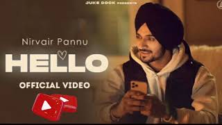 Hello  Nirvair pannu  official video song  latest Punjabi songs 2024 [upl. by Wilkie]