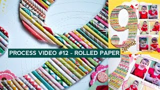 Process Video 12  Rolled Paper [upl. by Mahala]