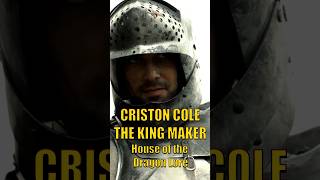 THE KING MAKER CRISTON COLE EXPLAINED  HOUSE OF THE DRAGON LORE [upl. by Rehpoitsirhc472]