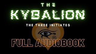 The Kybalion by The Three Initiates audiobook read by Bootsy Greenwood no ads [upl. by Hamo]