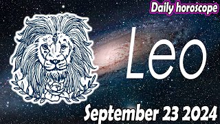 LEO ❤️ daily HOROSCOPE TODAY  SEPTEMBER 23 2024 ♌️ 💫 ⭐️ 🌞 LEO love HOROSCOPE ✅ 💫 ⭐️ [upl. by Dhiren]