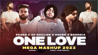 One Love Mega Mashup  Subh x Prabh x ApDhillon x Bohemia  Sreverb  One Love x 945 lDilawara [upl. by Ellehsem]