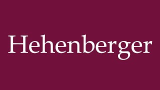 How to Pronounce Hehenberger Correctly in German [upl. by Shedd]