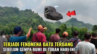 terjadi fenomena batu terbang sebelum gempa bumi di tuban hari ini [upl. by Ahcatan699]