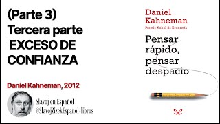 Parte 3 Pensar rápido pensar despacio Daniel Kahneman Audiolibro [upl. by Yorke970]