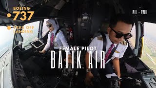 Beautiful Female Pilot Take Off And Landing Her Boeing 737800  Cockpit View  Batik Air [upl. by Schoenberg]