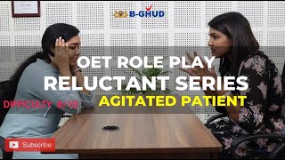 OET ROLE PLAY RELUCTANT SERIES  AGITATED PATIENT [upl. by Laaspere]