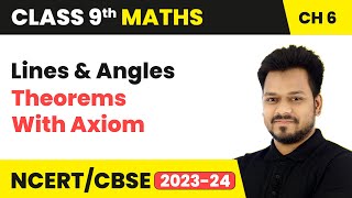 Lines and Angles  Theorems With Axiom  Class 9 Maths Chapter 6  CBSE [upl. by Ydrah259]