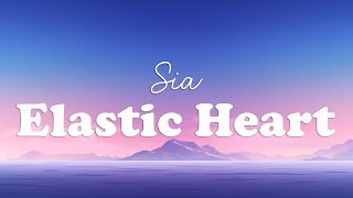 Sia  Elastic Heart Lyrics [upl. by Godred]