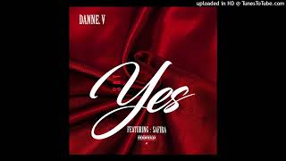 SAY YES Danne V Ft Safira [upl. by Retseh]