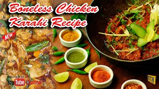 Boneless Chicken Karahi Recipe  How to make Boneless Chicken Karahi Recipe at Home [upl. by Aidni708]