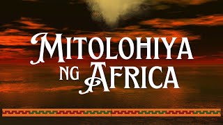 FILIPINO 10  QUARTER 3 Mitolohiya ng Africa [upl. by Naujud]