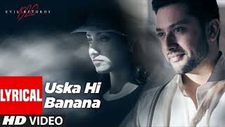 Lyrical Uska Hi Banana Short  1920 Evil Returns  Arijit Singh  Aftab Shivdasani Tia Bajpai [upl. by Simara]