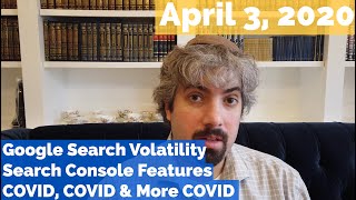 Google Search Volatility Search Console Features amp COVID COVID amp More COVID [upl. by Aslehc]