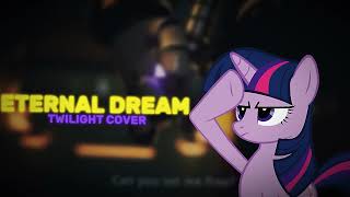 ETERNAL DREAM Twilight cover [upl. by Adniram]