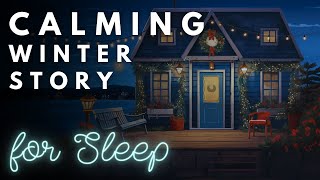 ❄️ The Perfect Story for Sleep 🎄 A Cozy December Day  Winter Bedtime Story [upl. by Ikcir]