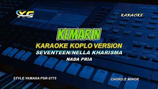 SEVENTEEN KEMARIN KARAOKE KOPLO NADA COWOK Kini Sendiri Di Sini Mencarimu Tak Tahu Di Mana [upl. by Ahsiuqram333]