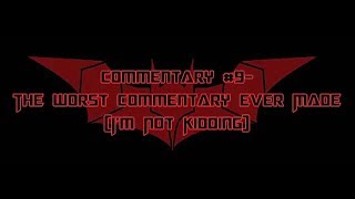 Commentary 9 The Worst Commentary Ever Made Im Not Kidding Reupload [upl. by Atnoid]