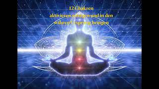 12 Chakren reinigen und aktivieren in den wahren Ursprung bringen 💫 [upl. by Nilyad]