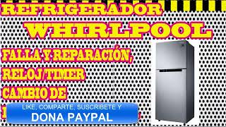 Refrigerador Whirlpool SE CONGELA no Frost TIMER Electrónico A ANALÓGICO Conexiones SOLUCIONADO [upl. by Alphard379]