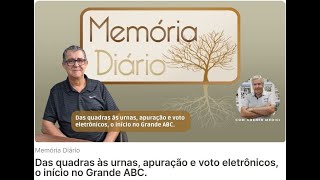 Memória Diário Das quadras às urnas apuração e voto eletrônicos o início no Grande ABC [upl. by Evelc951]