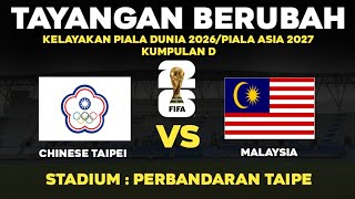 🔴TAYANGAN BERUBAH❗Jadual Chinese Taipei VS Malaysia  Aksi Kedua Kelayakan Piala Dunia 2026 [upl. by Ahsakat]