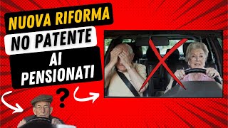 Nuova Riforma Patenti  No Patente ai Pensionati  La normativa [upl. by Nade]