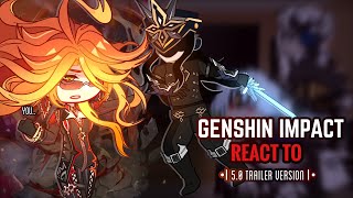 ❤️‍🔥✨ Genshin Impact React to 50 Trailer  Gacha Club  Fatui Habingers [upl. by Bryon442]