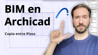 BIM en ArchiCAD 43  Copia entre Pisos [upl. by Holle276]