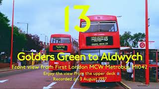 【London Bus 1997】13 Golders Green to AldwychFront ViewNostalgic RideNorth LondonMCW Metrobus [upl. by George]