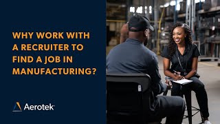 Why Work With A Recruiter to Find A Job in Manufacturing [upl. by Broderick819]