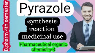 Pyrazole Synthesis Reaction and Medicinal uses  Pharmaceutical Organic Chemistry3 [upl. by Leveroni]