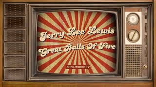 Jerry Lee Lewis  Great Balls Of Fire Lyrics Video [upl. by Mahseh]