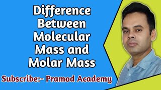 Difference Between Molecular Mass and Molar Mass Pramod Academy Pramod Sir [upl. by Ailecra]